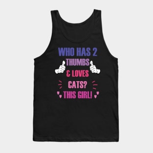 Who Has 2 Thumbs & Loves Cats? This Girl! Tank Top